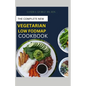The Complete New Vegetarian Low Fodmap Cookbook: A vegetarian guide and recipes in satisfying your palate and soothing your digestion - Paperback