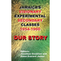 Our Story: Jamaica's Visionary Experimental Secondary Classes 1954 - 1960 - Hardcover
