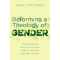 Reforming a Theology of Gender: Constructive Reflections on Judith Butler and Queer Theory - Hardcover