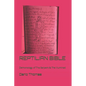 Reptilian Bible: Demonology of The Serpent Race: Reptilian Esoterics & The Illuminati - Paperback