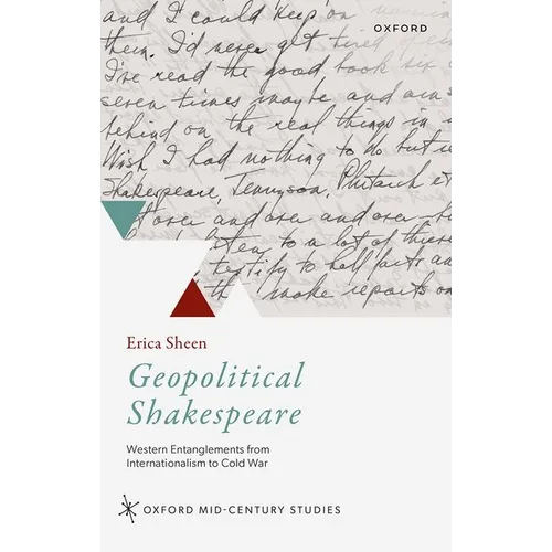 Geopolitical Shakespeare: Western Entanglements from Internationalism to Cold War - Hardcover