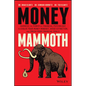 Money Mammoth: Harness the Power of Financial Psychology to Evolve Your Money Mindset, Avoid Extinction, and Crush Your Financial Goals - Hardcover