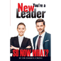 You're a New Leader: So Now What? - Paperback