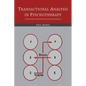 Transactional Analysis in Psychotherapy: A Systematic Individual and Social Psychiatry - Paperback