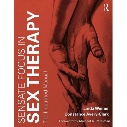 Sensate Focus in Sex Therapy: The Illustrated Manual - Paperback