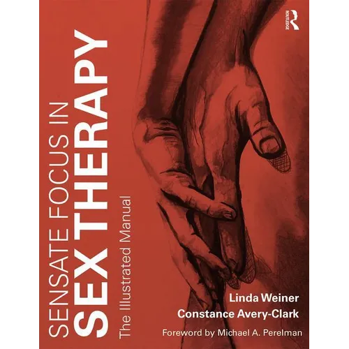 Sensate Focus in Sex Therapy: The Illustrated Manual - Paperback