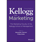 Kellogg on Marketing: The Marketing Faculty of the Kellogg School of Management - Hardcover