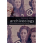Archiveology: Walter Benjamin and Archival Film Practices - Paperback