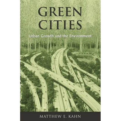 Green Cities: Urban Growth and the Environment - Paperback