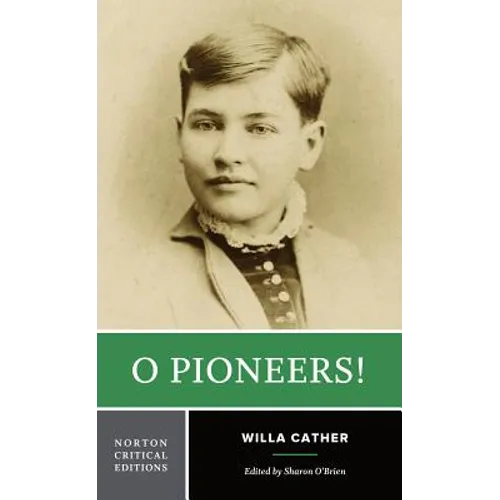 O Pioneers!: A Norton Critical Edition - Paperback