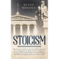 Stoicism: The Practical Guide to the Stoic Philosophy and Art of Happiness in Modern Life to Help You Develop your Self-Discipli - Paperback