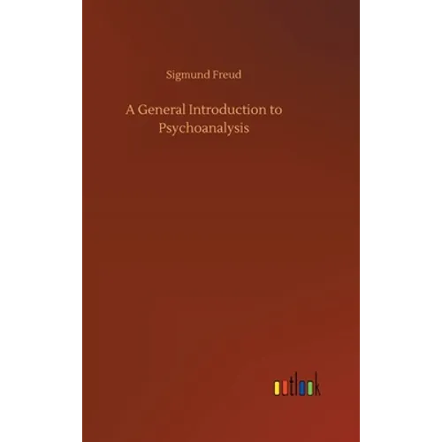 A General Introduction to Psychoanalysis - Hardcover