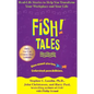 Fish! Tales: Real-Life Stories to Help You Transform Your Workplace and Your Life - Hardcover