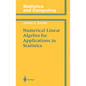 Numerical Linear Algebra for Applications in Statistics - Hardcover