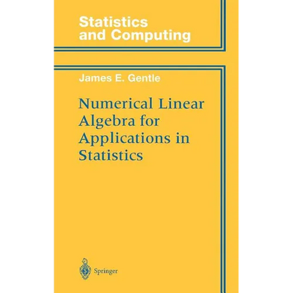 Numerical Linear Algebra for Applications in Statistics - Hardcover