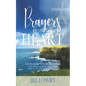 Prayers from the Heart: God-Size Your Prayers to Find Your Destiny - Paperback