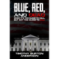 Blue, Red, and Dead: When it's too close to call, but not too close to kill - Paperback