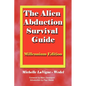 The Alien Abduction Survival Guide: How to Cope with Your ET Experience - Paperback