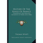 History Of The Kings Of France: Containing The Principal Incidents In Their Lives (1846) - Paperback