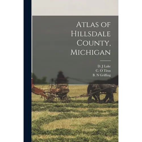 Atlas of Hillsdale County, Michigan - Paperback