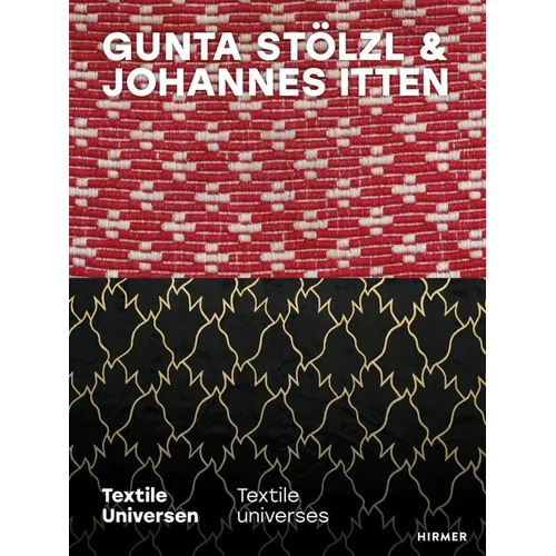 Gunta Stölzl & Johannes Itten: Textile Universes - Hardcover
