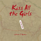 Kiss All the Girls - Paperback