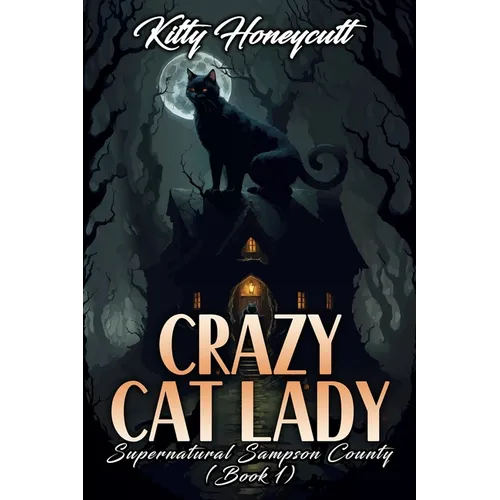 Crazy Cat Lady: Supernatural Sampson County (Book 1) - Paperback