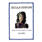 Secula Venturi: The World to Come: The World to Come - Paperback