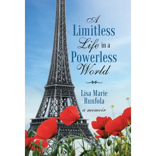 A Limitless Life in a Powerless World - Hardcover