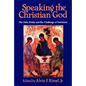 Speaking the Christian God: The Holy Trinity and the Challenge of Feminism - Paperback