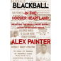 Blackball in the Hoosier Heartland: Unearthing the Negro Leagues Baseball History of Richmond, Indiana - Paperback