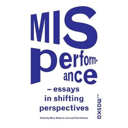 Misperformance: Essays in Shifting Perspectives - Paperback