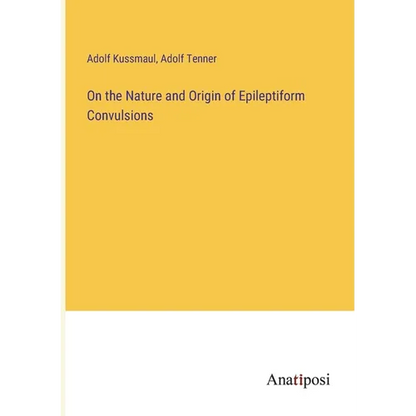 On the Nature and Origin of Epileptiform Convulsions - Paperback