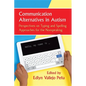 Communication Alternatives in Autism: Perspectives on Typing and Spelling Approaches for the Nonspeaking - Paperback