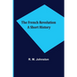 The French Revolution A Short History - Paperback