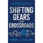 Shifting Gears in the Crossroads - Hardcover