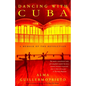 Dancing with Cuba: A Memoir of the Revolution - Paperback