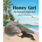 Honey Girl: The Hawaiian Monk Seal - Hardcover
