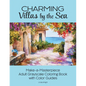 Charming Villas by the Sea: Make-a-Masterpiece Adult Grayscale Coloring Book with Color Guides - Paperback