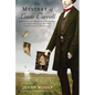 The Mystery of Lewis Carroll: Discovering the Whimsical, Thoughtful, and Sometimes Lonely Man Who Created Alice in Wonderland - Paperback