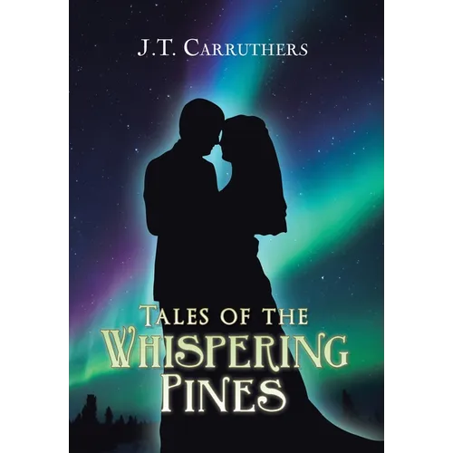 Tales of the Whispering Pines - Hardcover