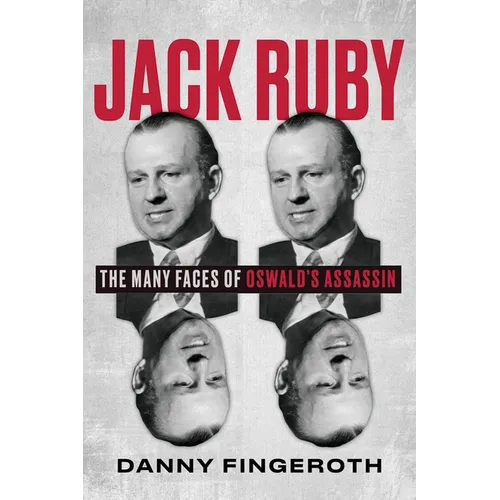 Jack Ruby: The Many Faces of Oswald's Assassin - Paperback