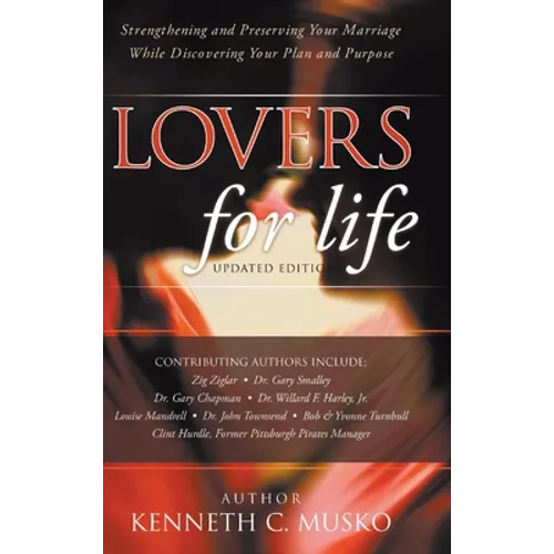 Lovers for Life (Updated Edition): Strengthening and Preserving Your Marriage While Discovering Your Plan and Purpose - Hardcover