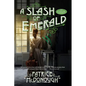 A Slash of Emerald - Paperback