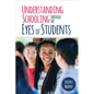 Understanding Schooling Through the Eyes of Students - Paperback