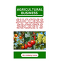 Agricultural Business Success Secrets: Everything You Should Know to Become a Wealthy Farmer - Paperback