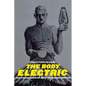 The Body Electric: How Strange Machines Built the Modern American - Paperback