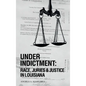 Under Indictment, Race, Juries & Justice in Louisiana - Hardcover