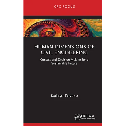Human Dimensions of Civil Engineering: Context and Decision-Making for a Sustainable Future - Hardcover