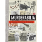 Murderabilia: A History of Crime in 100 Objects - Hardcover